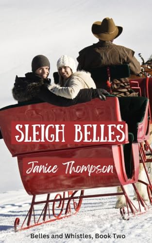 Sleigh Belles (Belles and Whistles Book 2)