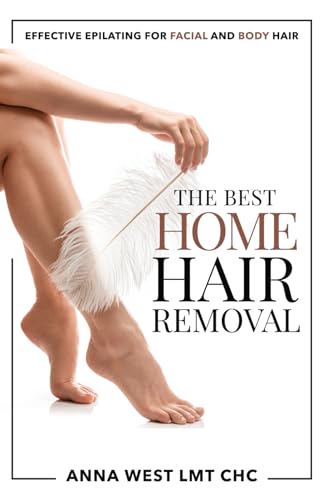 The Best Home Hair Removal: Effective Epilating for Facial and Body Hair