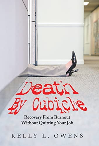 Death by Cubicle: Recovery from Burnout Without Quitting Your Job