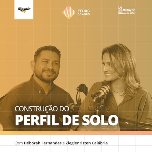 Feras do Agro [#17] - Constru&ccedil;&atilde;o do Perfil de Solo