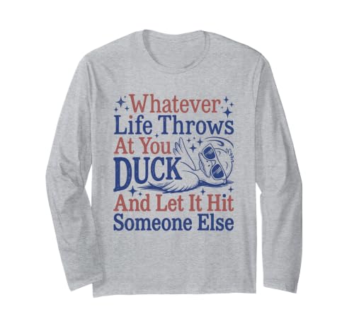 Whatever Life Throws At You Duck Humor Funny Duck Sarcastic ����T�V���c