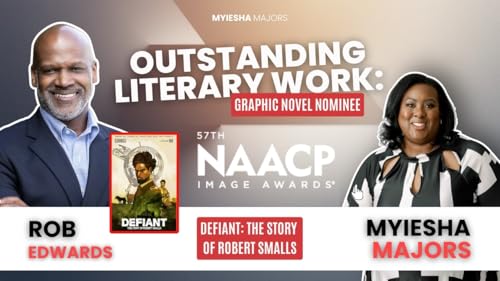 Disney + Marvel Writer Rob Edwards on His NAACP-Nominated Graphic Novel Defiant | Media with Myiesha