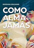 Como alma jamás (Spanish Edition)