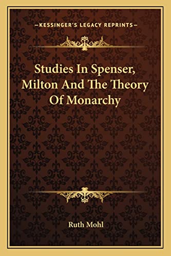 Studies In Spenser, Milton And The Theory Of Monarchy