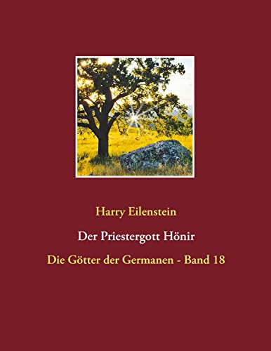 Der Priestergott Hönir: Die Götter der Germanen - Band 18 (German Edition)