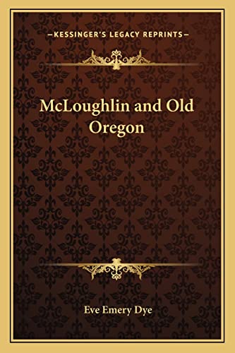 McLoughlin and Old Oregon