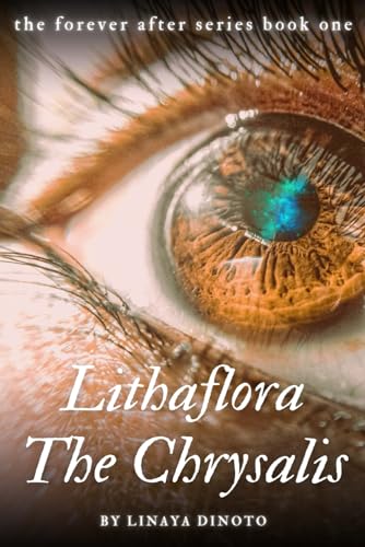 Lithaflora: The Chrysalis: The Forever After Series (The Forever After Duology)