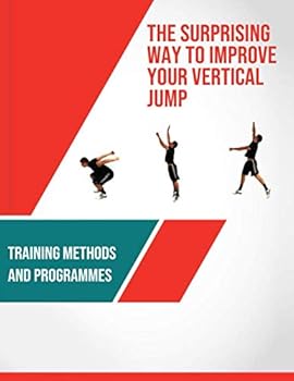 Paperback THE SURPRISING WAY TO IMPROVE YOUR VERTICAL JUMP: TRAINING METHODS AND PROGRAMMES Book