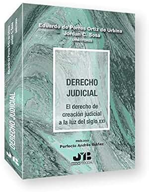 Derecho Judicial: El Derecho de creación judicial a la luz del Siglo XXI: 83 (Colección Procesal J.M. Bosch Editor)