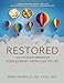 RESTORED: A Self-Paced Grief Workbook for Your Journey from Loss to Life