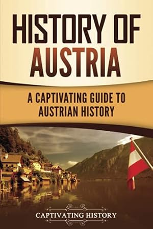 Book cover History of Austria: A Captivating Guide to Austrian History (European Countries)