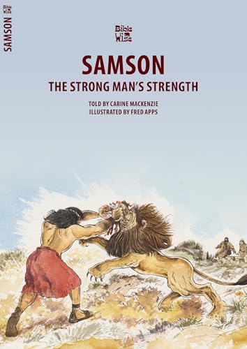 Samson: The Strong Man's Strength (Bible Wise)