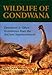 Wildlife of Gondwana: Dinosaurs and Other Vertebrates from the Ancient Supercontinent (Life of the Past)
