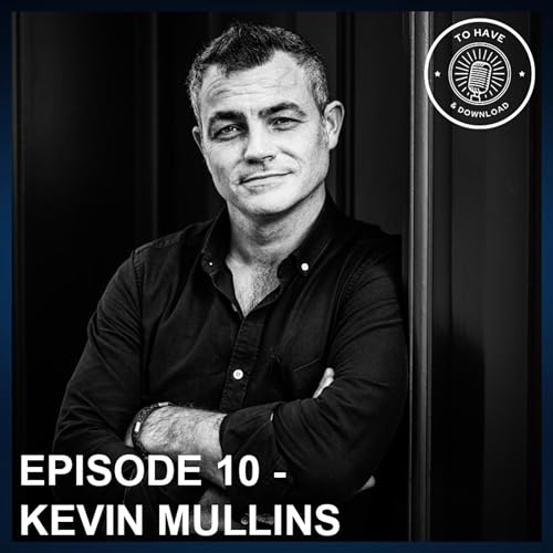 Episode 10: Kevin Mullins