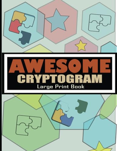 Awesome Cryptogram Large Print Book: Challenging Cryptogram Puzzles for Adult Minds - Large Print Cryptoquip Puzzles Book