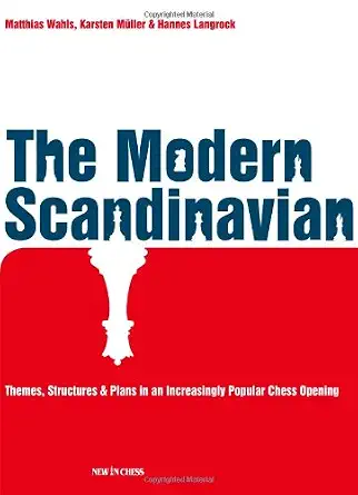 The Modern Scandinavian: Themes, Structures & Plans in an Increasingly Popular Chess Opening book cover