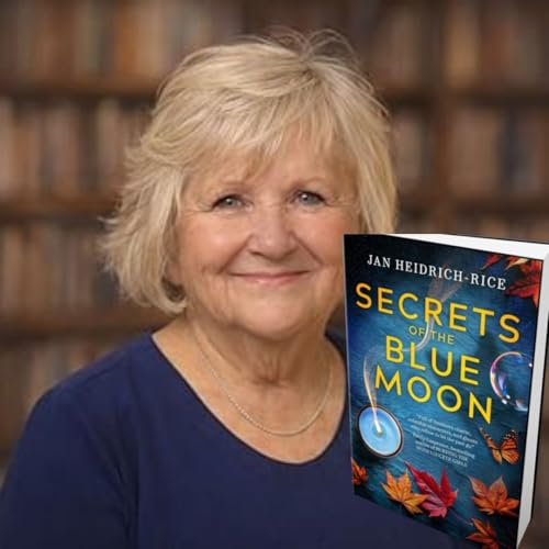 307: Jan Heidrich-Rice - Author of Secrets of the Blue Moon