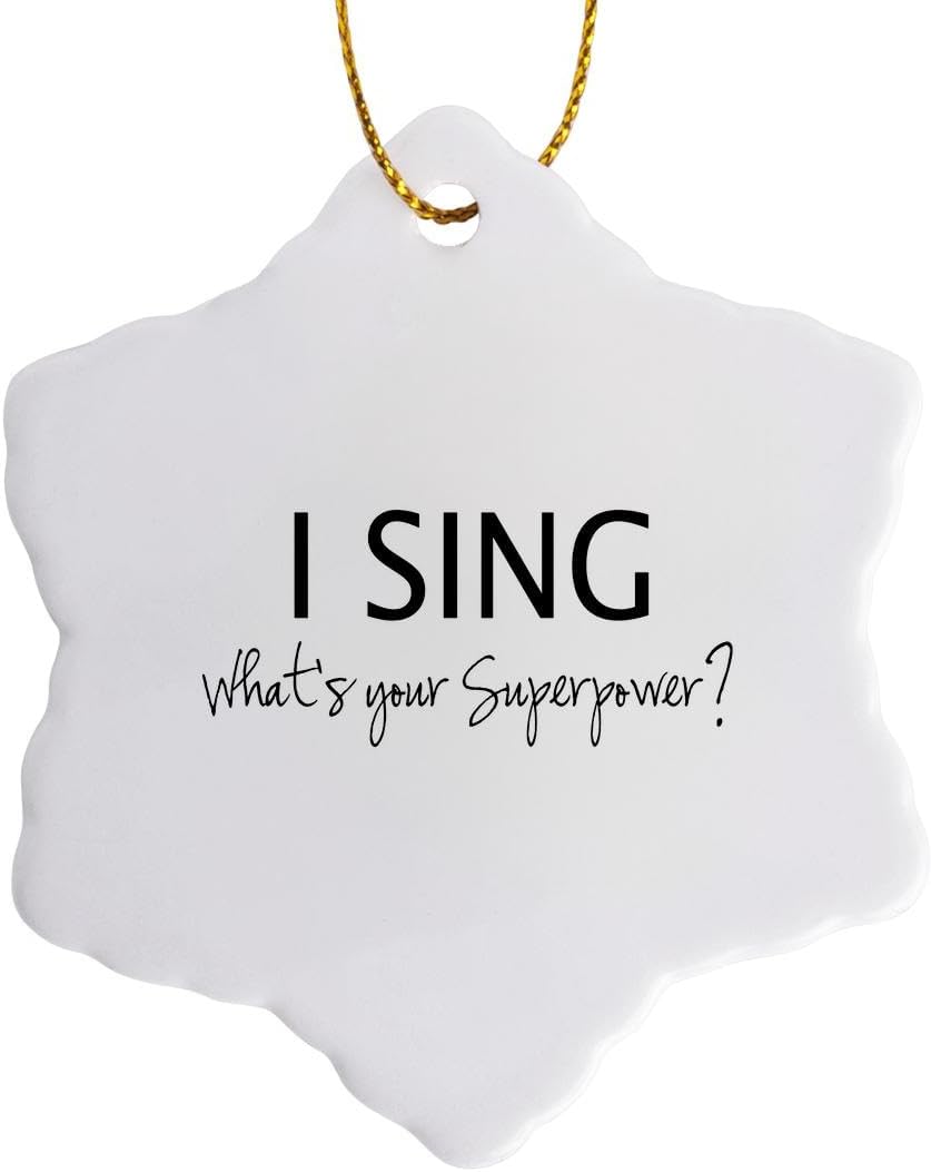 3dRose I Sing - Whats Your Superpower - Funny Singing Love Gift for Singers 3 inch Snowflake Porcelain Ornament
