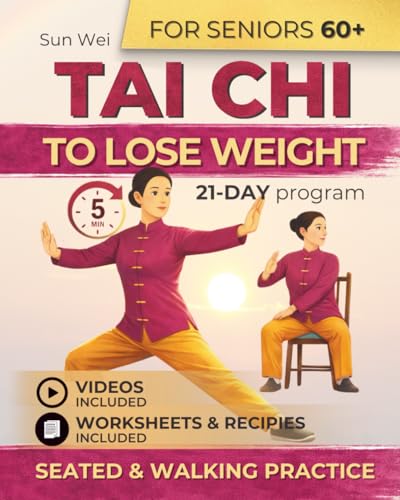 Tai Chi to Lose Weight: Gentle 5-Minute Daily Workouts to Burn Fat, Boost Energy & Restore Balance — Easy Standing and Seated Exercises for All Levels