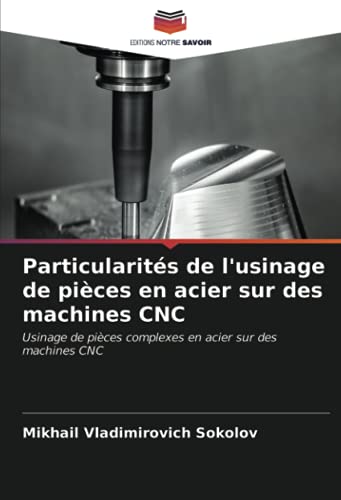 Particularités de l'usinage de pièces en acier sur des machines CNC: Usinage de pièces complexes en acier sur des machines CNC