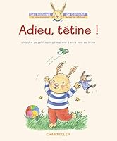 ADIEU, TETINE ! - L'HISTOIRE DU PETIT LAPIN CORENTIN 2803440261 Book Cover