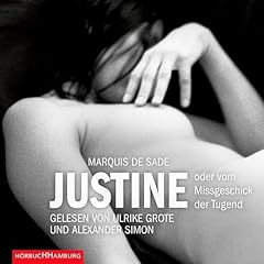 Justine oder vom Missgeschick der Tugend Audiobook By Marquis de Sade, Walter Fritzsche - &Uuml;bersetzer cover art