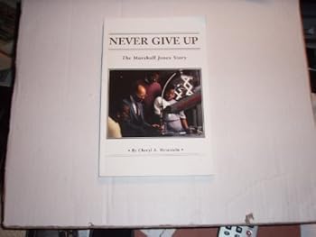 Paperback Never give up: The Marshall Jones story Book