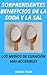 Sorprendentes beneficios de la soda y la sal: Los medios de curación más accesibles (Spanish Edition)