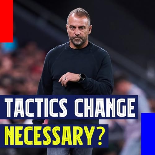 Does Hansi Flick Need to Make Changes to his Tactics? Podcast Por capa