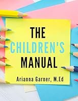 The Children's Manual 1735829706 Book Cover