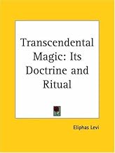 Transcendental Magic: Its Doctrine and Ritual: Its Doctrine and Ritual (1910)