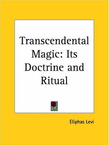 Transcendental Magic: Its Doctrine and Ritual: Its Doctrine and Ritual (1910)