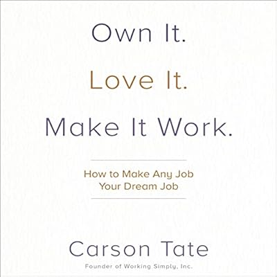 Own It. Love It. Make It Work.