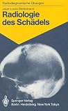 Radiologie des Schädels: 103 Diagnostische Übungen für Studenten und Praktische Radiologen (Radiodiagnostische Übungen)