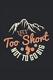 Mountain bike life's too short not to go big: Blank Lined Notebook Journal ToDo Exercise Book or Diary (6