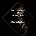 Cover of The Confessions of Arsene Lupin