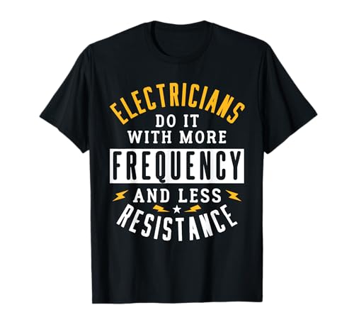Divertido juego de palabras de electricistas en broma para hombres Camiseta