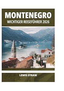 MONTENEGRO WICHTIGER REISEFÜHRER 2026