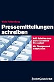 pressemitteilung beispiel  Pressemitteilungen schreiben: In 10 Schritten zum professionellen Pressetext. Mit Übungen und Checklisten