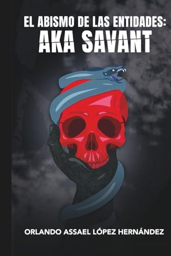 El Abismo de las Entidades: Aka Savant (Spanish Edition)
