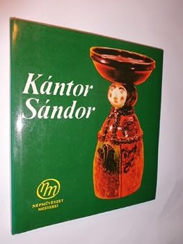 Hardcover Ka´ntor Sa´ndor (A Ne´pmu?ve´szet mesterei) (Hungarian Edition) [Hungarian] Book