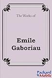  The Works: Emile Gaboriau (English Edition)