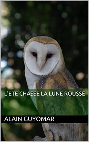 Télécharger L'ete chasse la lune rousse livre En ligne