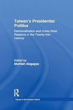 Taiwan's Presidential Politics: Democratization and Cross-strait Relations in the Twenty-first Century