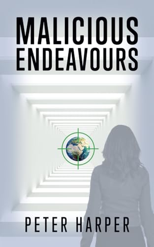 MALICIOUS ENDEAVOURS (The Chronicles of Shani Bălcescu, Band 3)
