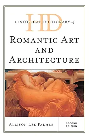 Historical Dictionary of Romantic Art and Architecture 2nd Edition-电子书百科大全
