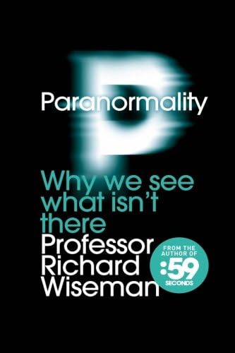 Paranormality: Why we see what isn't there
