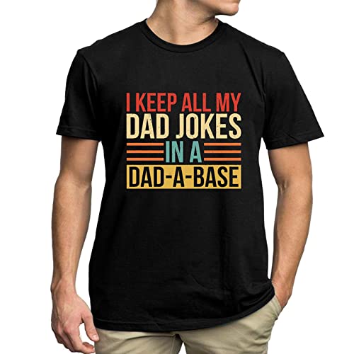 Tewmeu Girl Dad Shirt for Men Best T Shirt Gift for Daddy I Keep All My Father Jokes in A Dad-A-Base Shirt Black