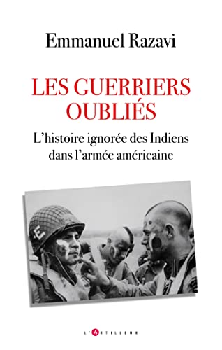 Les guerriers oubliés: L'histoire ignorée des indiens dans l'armée américaine