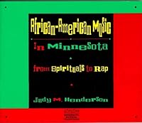 African American Music in Minnesota: From Spirituals To Rap 0873512979 Book Cover